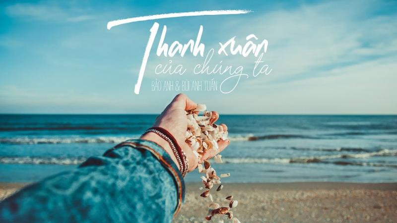 Thanh xuân của chúng ta - Bùi Anh Tuấn, Bảo Anh