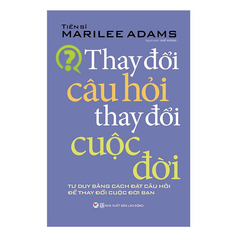 Thay đổi câu hỏi thay đổi cuộc đời
