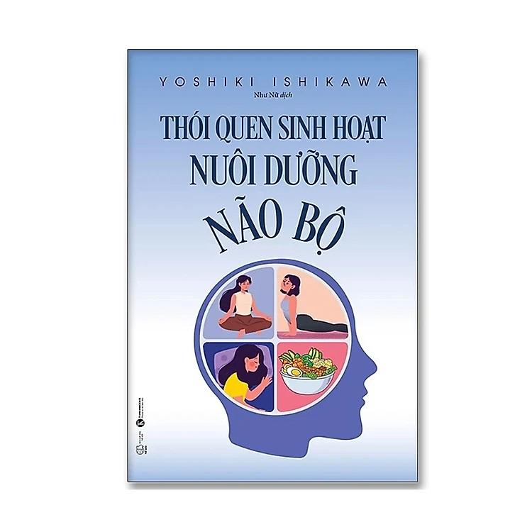 Thói quen sinh hoạt nuôi dưỡng não bộ - Tác giả Yoshiki Ishikawa