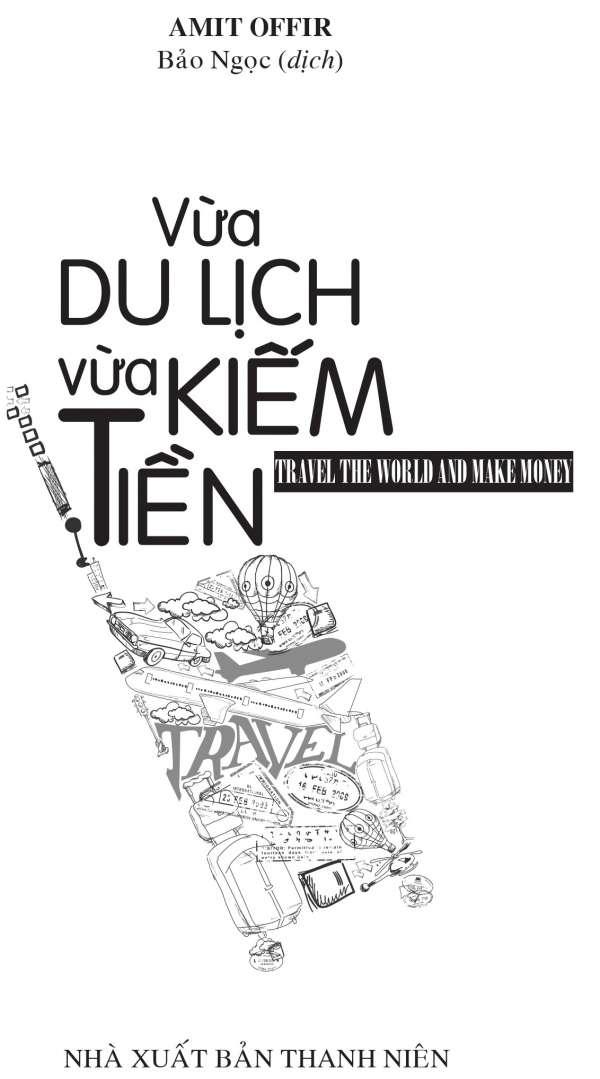 Travel The World And Make Money - Vừa du lịch vừa kiếm tiền