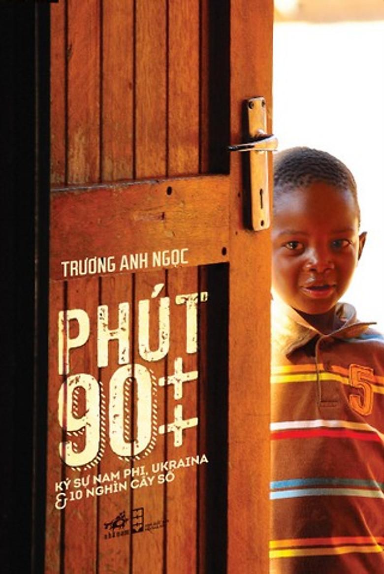 Tác phẩm Phút 90++ của tác giả Trương Anh Ngọc