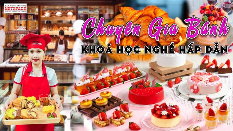 Học làm bánh tại trường dạy Ẩm thực Netspace