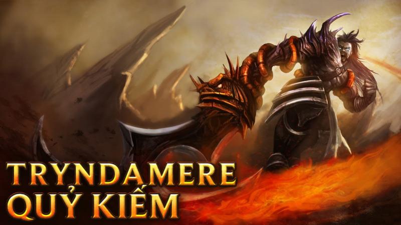 Tryndamere Quỷ Kiếm