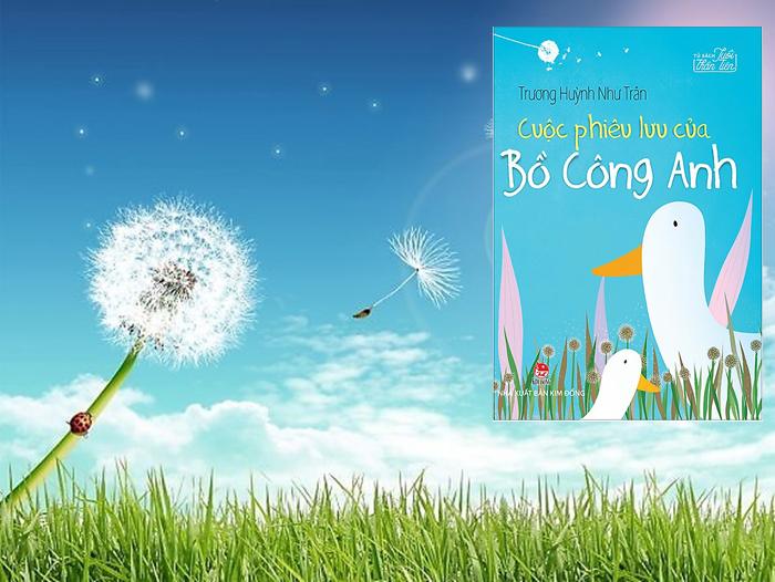Tủ Sách Tuổi Thần Tiên: Cuộc Phiêu Lưu Của Bồ Công Anh