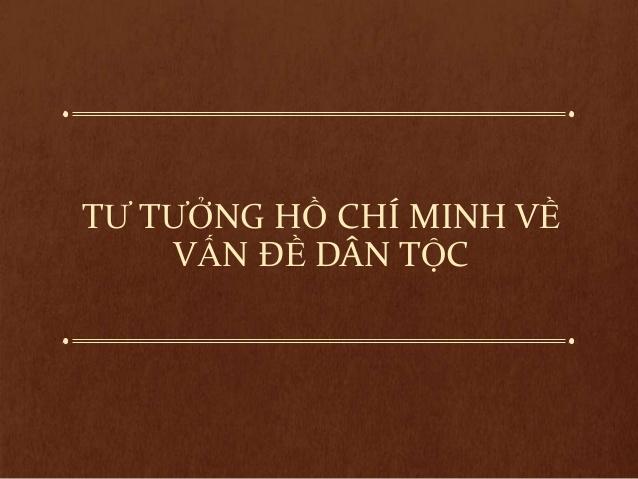 Tư tưởng Hồ Chí Minh về vấn đề dân tộc