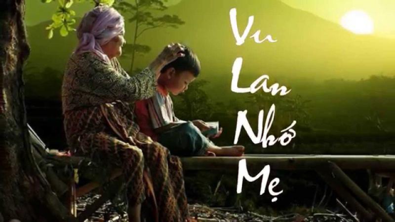 Tháng 7 - Vu Lan, con xin cất lời biết ơn mẹ!