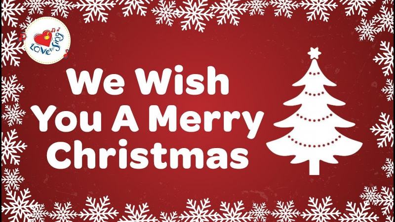 We wish you a Merry Christmas