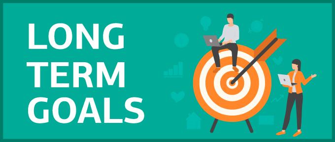 What are your long term goals?