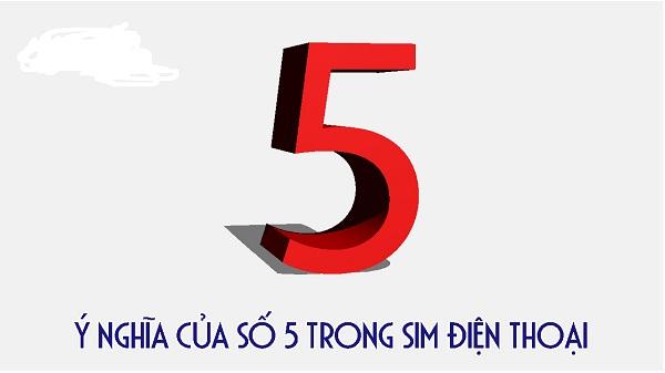 Ý nghĩa số 5 trong sim điện thoại