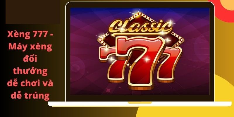Xèng 777: Hướng Dẫn Chinh Phục Tựa Game Hot Nhất 2024 2 Chia sẻ cách chơi cụ thể cho người mới nhập cuộc
