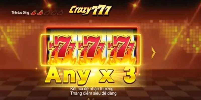 Crazy 777 - Chinh Phục Game Nổ Hũ Kịch Tính Đỉnh Cao 3 Chinh phục Crazy 777 với mức thưởng khủng