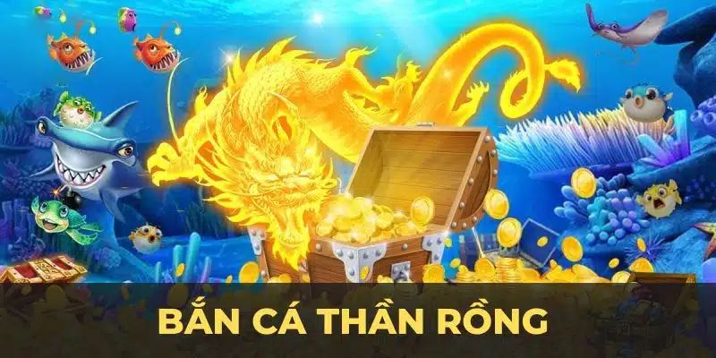 Chia Sẻ 4 Mẹo Bắn Cá Rồng Trở Thành Bá Chủ Đại Dương 1 Bắn cá rồng - Phiên bản đổi thưởng cực “chất”