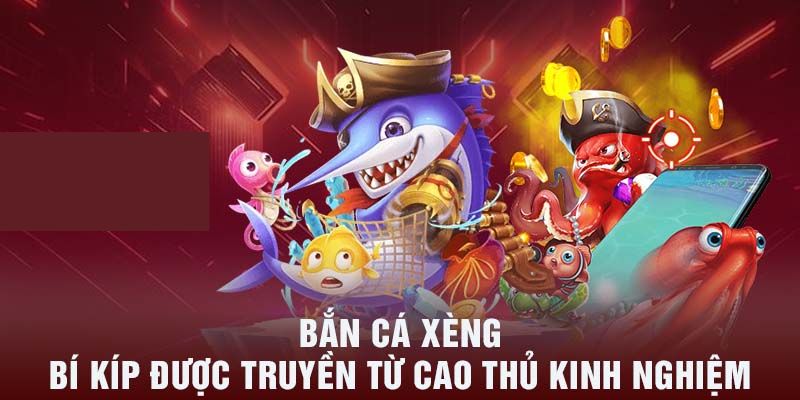 Cá Xèng Club - Game Săn Thủy Quái Nhận Thưởng Cực Đã 3 Tuyệt chiêu săn cá xèng club ăn thưởng lớn