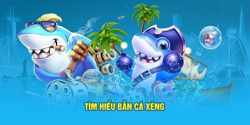 Cá Xèng Club - Game Săn Thủy Quái Nhận Thưởng Cực Đã 1 Sơ lược về cá xèng club